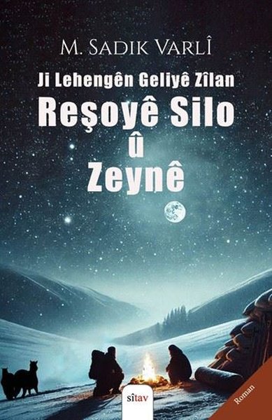 Ji Lehengen Geliye Zilan - Reşoye Silo u Zeyne - M. Sadık Varlı - Sitav yayınevi