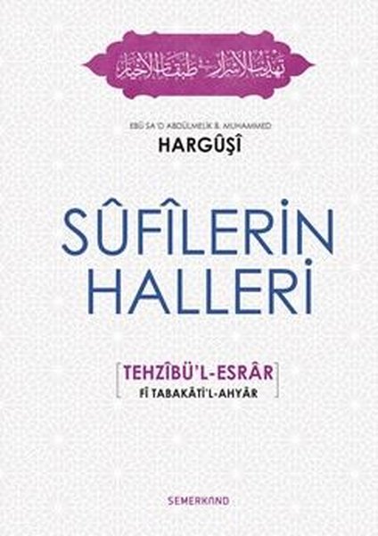 Sufilerin Halleri - Ebû Sad Abdülmelik B.Muhammed Harguşi - Semerkand Yayınları