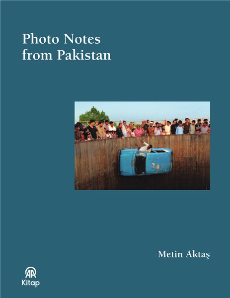 Photo Notes from Pakistan - Bez Ciltli - Metin Aktaş - AA Kitap