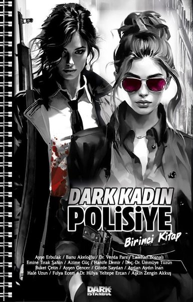 Dark Kadın Polisiye - Birinci Kitap - Kolektif  - Dark İstanbul
