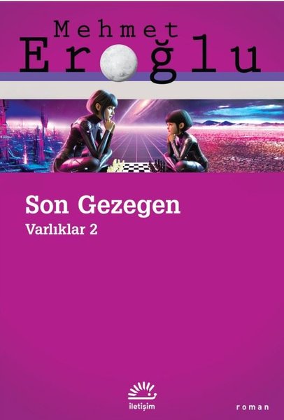 Son Gezegen - Varlıklar 2 - İletişim Yayınları