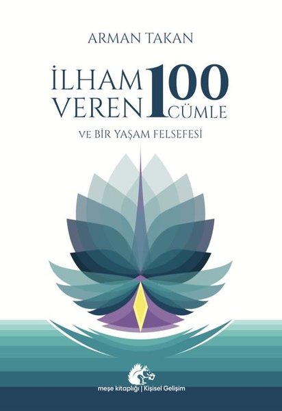 İlham Veren 100 Cümle ve Bir Yaşam Mücadelesi - Meşe Kitaplığı