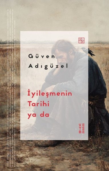 İyileşmenin Tarihi Ya da - Ketebe