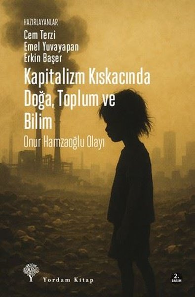 Kapitalizmin Kıskacında Doğa Toplum ve Bilim - Onur Hamzaoğlu Olayı