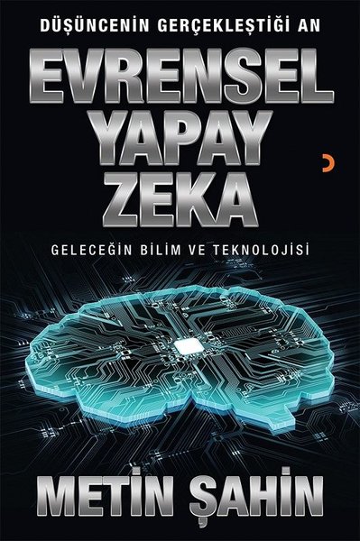 Evrensel Yapay Zeka-Geleceğin Bilim ve Teknolojisi