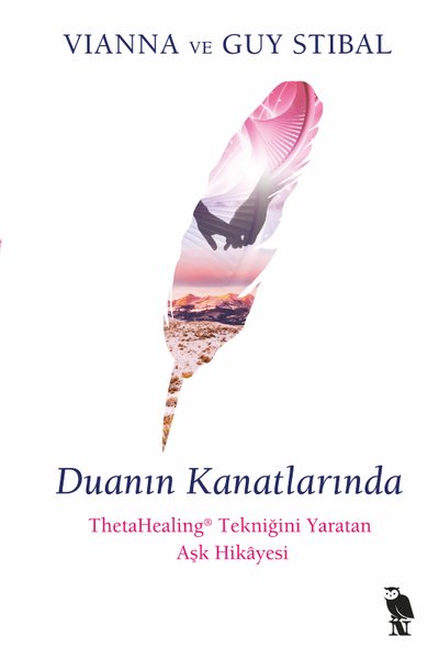 Duanın Kanatlarında - ThetaHealing Tekniğini Yaratan Aşk Hikayesi