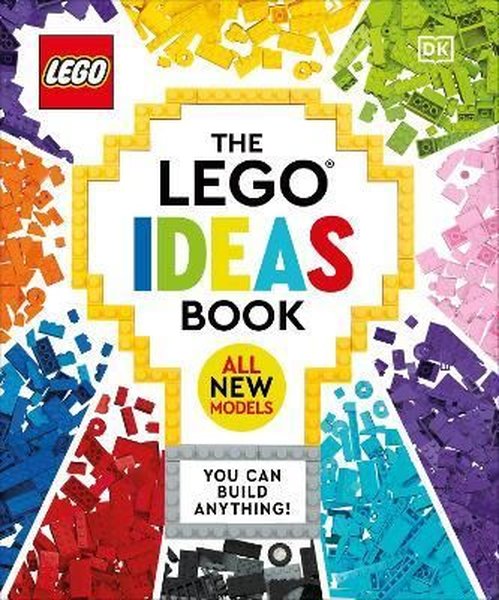 The LEGO Ideas Book New Edition : You Can Build Anything!