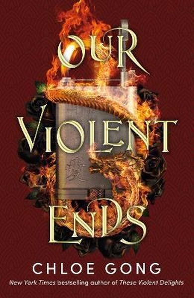 Our Violent Ends : #1 New York Times Bestseller!