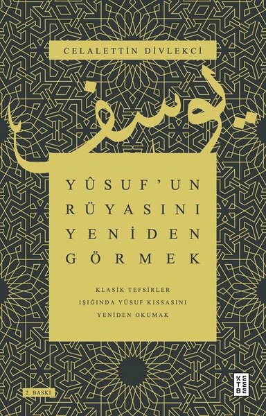 Yusuf'un Rüyasını Yeniden Görmek - Klasik Tefsirler Işığında Yusuf Kıssasını Yeniden Okumak