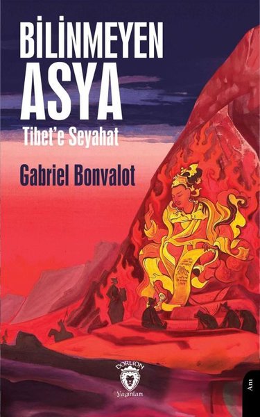 Bilinmeyen Asya - Tibet'e Seyahat