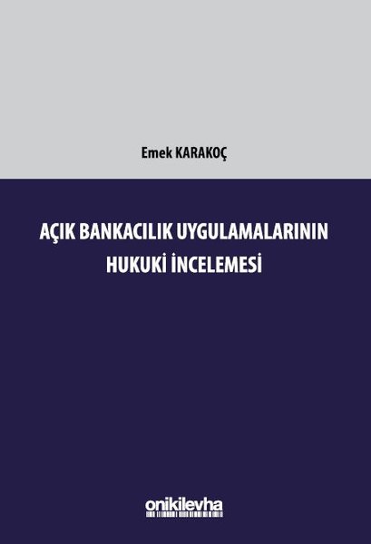 Açık Bankacılık Uygulamalarının Hukuki İncelemesi