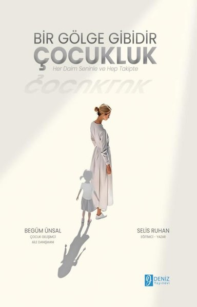 Bir Gölge Gibidir Çocukluk - Her Daim Seninle ve Hep Takipte