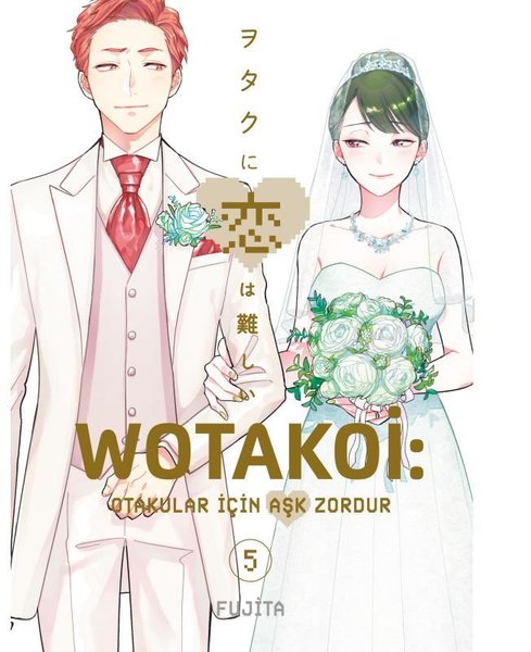 Wotakoi 5. Cilt - Otakular İçin Aşk Zordur
