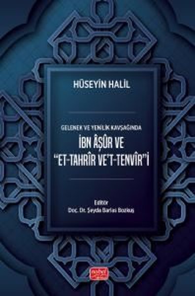 Gelenek ve Yenilik Kavşağıda İbn Aşur ve Et-Tahrir Ve't-Tenvir'i