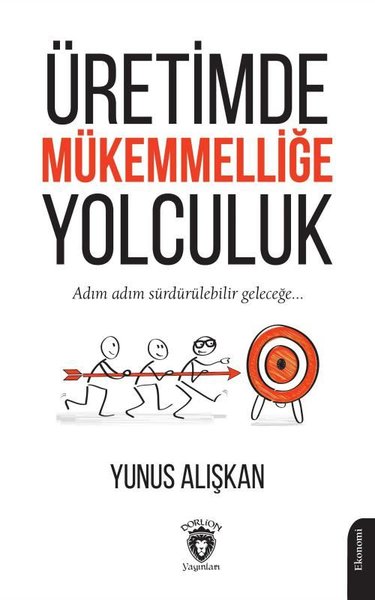 Üretimde Mükemmelliğe Yolculuk - Adım Adım Sürdürülebilir Geleceğe