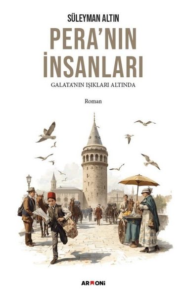 Pera'nın İnsanları - Galata'nın Işıkları Altında