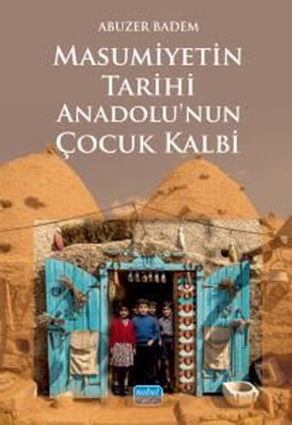 Masumiyetin Tarihi Anadolu'nun Çocuk Kalbi