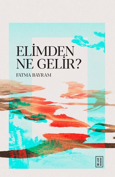 Elimden Ne Gelir?