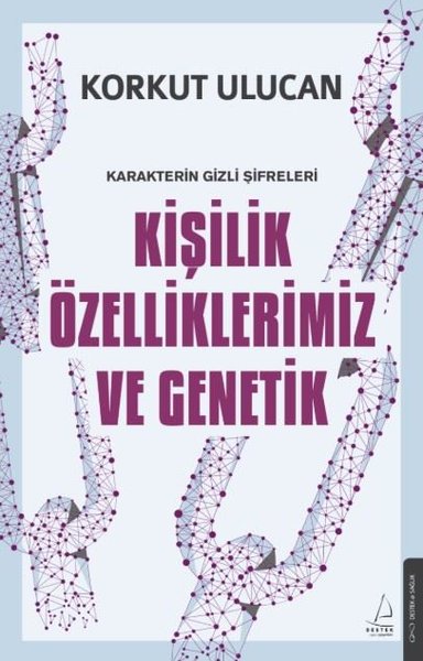 Kişilik Özelliklerimiz ve Genetik - Karakterin Gizli Şifreleri