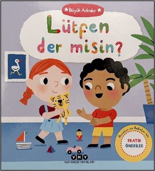 Lütfen der misin? Büyük Adımlar - Anneler ve Babalar İçin Pratik Çözümler