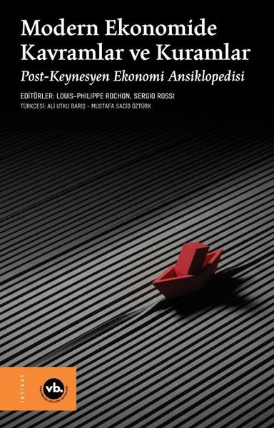 Modern Ekonomide Kavramlar ve Kuramlar: Post-Keynesyen Ekonomi Ansiklopedisi