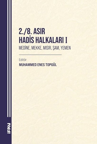 2. / 8.Asır Hadis Halkaları 1 - Medine Mekke Mısır Şam Yemen