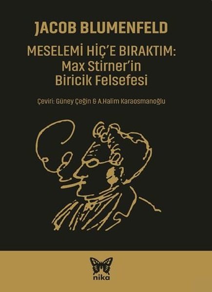 Mesele'mi Hiç'e Bıraktım: Max Stirner'in Biricik Felsefesi