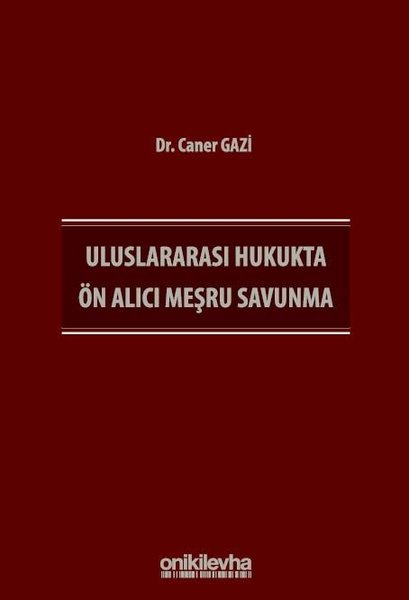 Uluslararası Hukukta Ön Alıcı Meşru Savunma