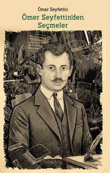 Ömer Seyfettin'den Seçme Hikayeler
