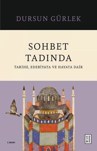 Sohbet Tadında: Tarihe Edebiyata ve Hayata Dair
