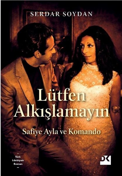 Lütfen Alkışlamayın - Safiye Ayla ve Komando