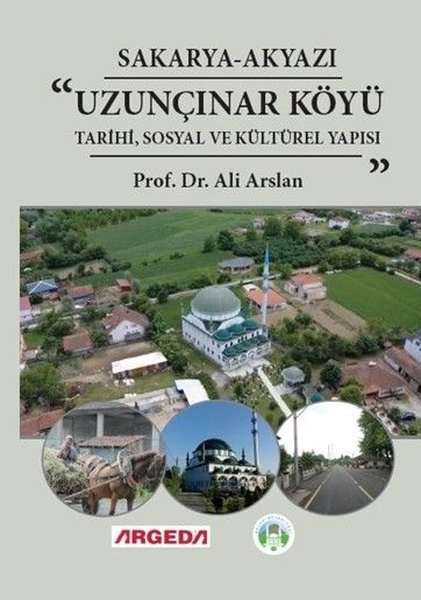 Uzunçınar Köyü: Tarihi Sosyal ve Kültürel Yapısı - Sakarya - Akyazı