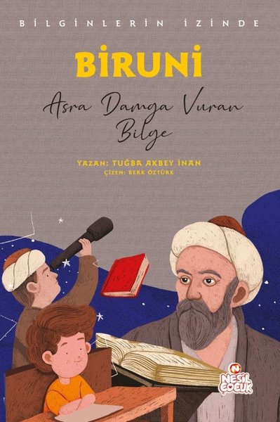 Biruni: Asra Damga Vuran Bilge - Bilginlerin İzinde