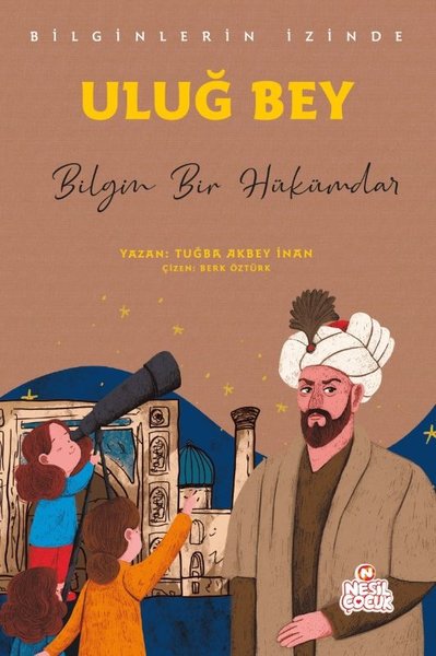Uluğ Bey: Bilgin Bir Hükümar - Bilginlerin İzinde