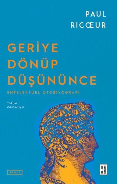 Geriye Dönüp Düşününce - Entelektüel Otobiyografi