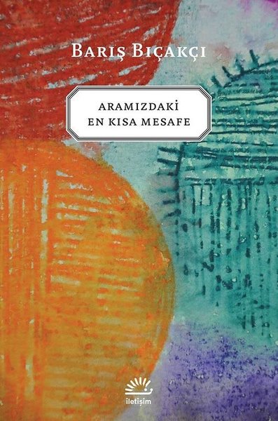 Aramızdaki En Kısa Mesafe - İletişim Yayınları - Image 1
