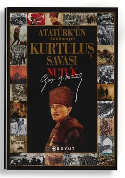 Atatürk'ün Anlatımıyla Kurtuluş Savaşı Nutuk - Boyut Yayın Grubu - Image 1