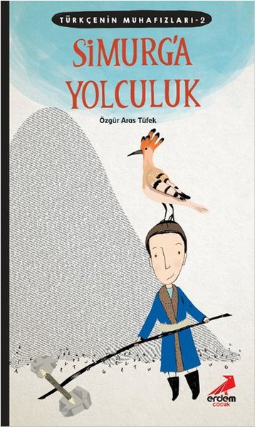 Türkçenin Muhafızları 2 - Simurg'a Yolculuk - Erdem Çocuk - Image 1