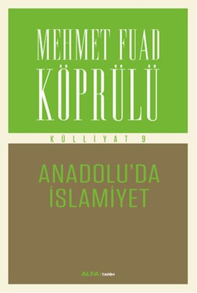 Mehmet Fuad Köprülü Külliyatı 9 Anadolu'da İslamiyet - Alfa Yayıncılık - Image 1