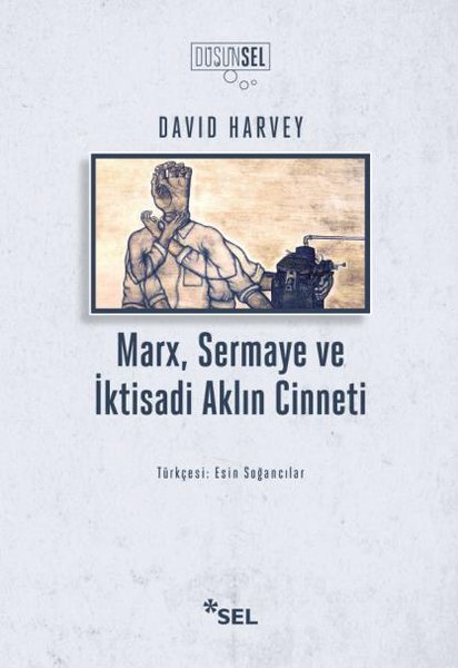 Marx Sermaye ve İktisadi Aklın Cinneti - Sel Yayıncılık - Image 1