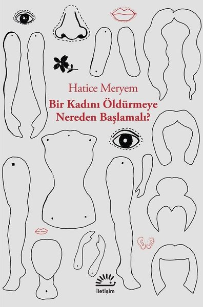 Bir Kadını Öldürmeye Nereden Başlamalı? - İletişim Yayınları - Image 1