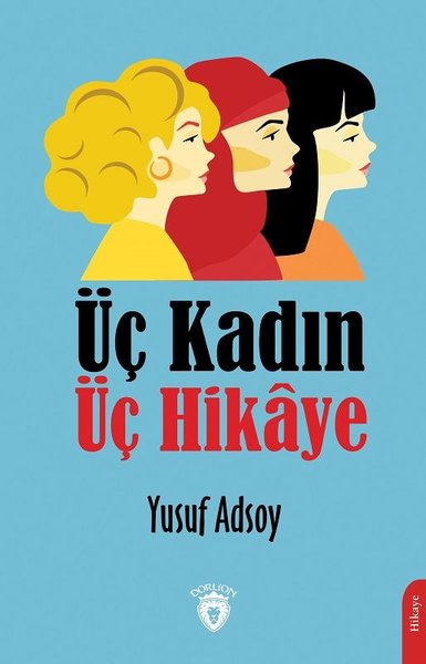Üç Kadın Üç Hikaye - Dorlion Yayınevi - Image 1