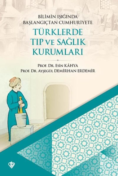 Bilimin Işığında Başlangıçtan Cumhuriyete Türklerde Tıp ve Sağlık Kurumları - Türkiye Diyanet Vakfı Yayınları - Image 1