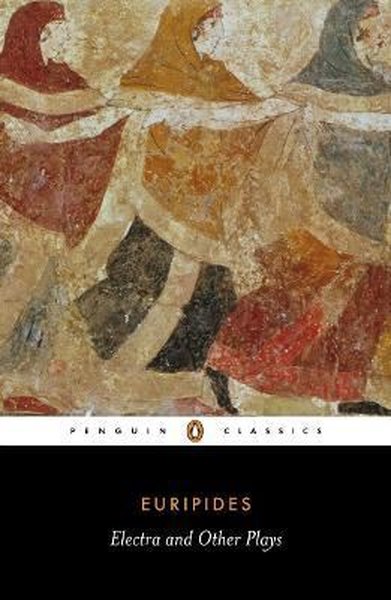 Electra and Other Plays: Euripides (Penguin Classics) - Penguin Classics - Image 1