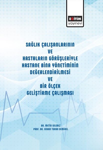 Sağlık Çalışanlarının ve Hastaların Görüşleriyle Hastane Bina Yönetiminin Değerlendirilmesi ve Bir Ö - Eğitim Yayınevi - Image 1