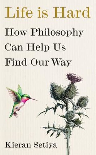 Life Is Hard : How Philosophy Can Help Us Find Our Way - Cornerstone - Image 1