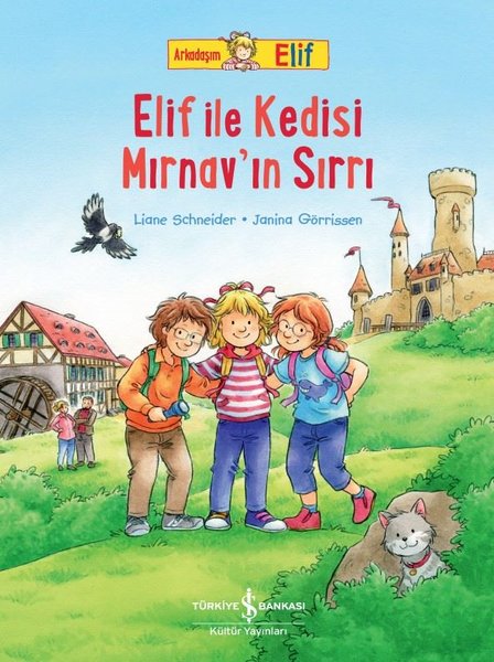Elif ile Kedisi Mırnav'ın Sırrı - Arkadaşım Elif - İş Bankası Kültür Yayınları - Image 1