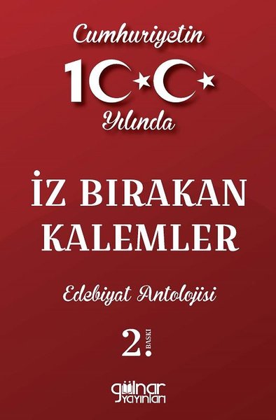 İz Bırakan Kalemler: Cumhuriyetin 100.Yılında - Edebiyat Antolojisi - Gülnar Yayınları - Image 1