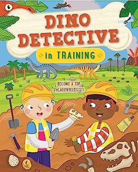 Dino Detective In Training : Become a top paleontologist - Kingfisher - Image 1