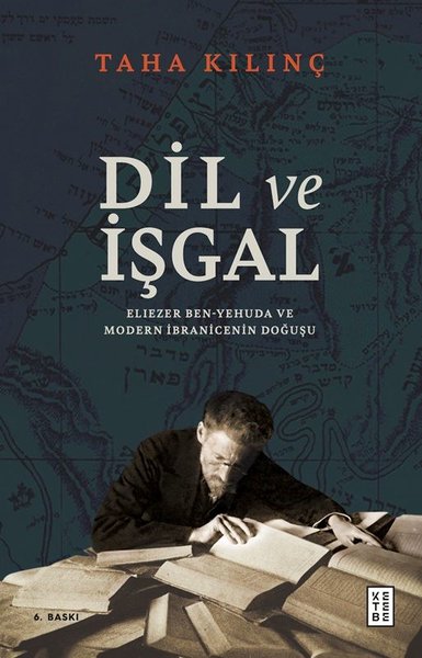 Dil ve İşgal: Eliezer Ben - Yehuda ve Modern İbranicenin Doğuşu - Ketebe - Image 1